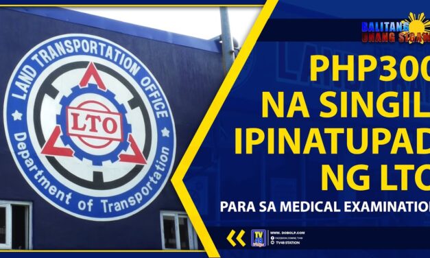 PHP 300 NA SINGIL, IPINATUPAD NG LTO PARA SA MEDICAL EXAMINATION