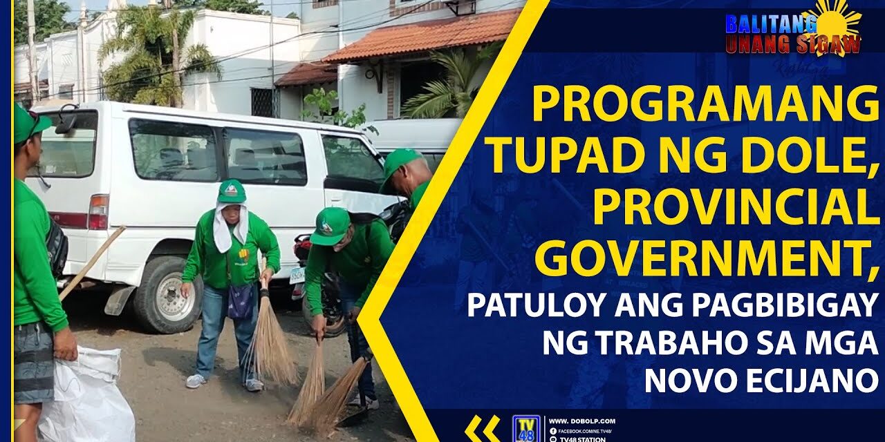 PROGRAMANG TUPAD NG DOLE, PROVINCIAL GOVERNMENT, PATULOY ANG PAGBIBIGAY NG TRABAHO SA MGA NOVO ECIJANO