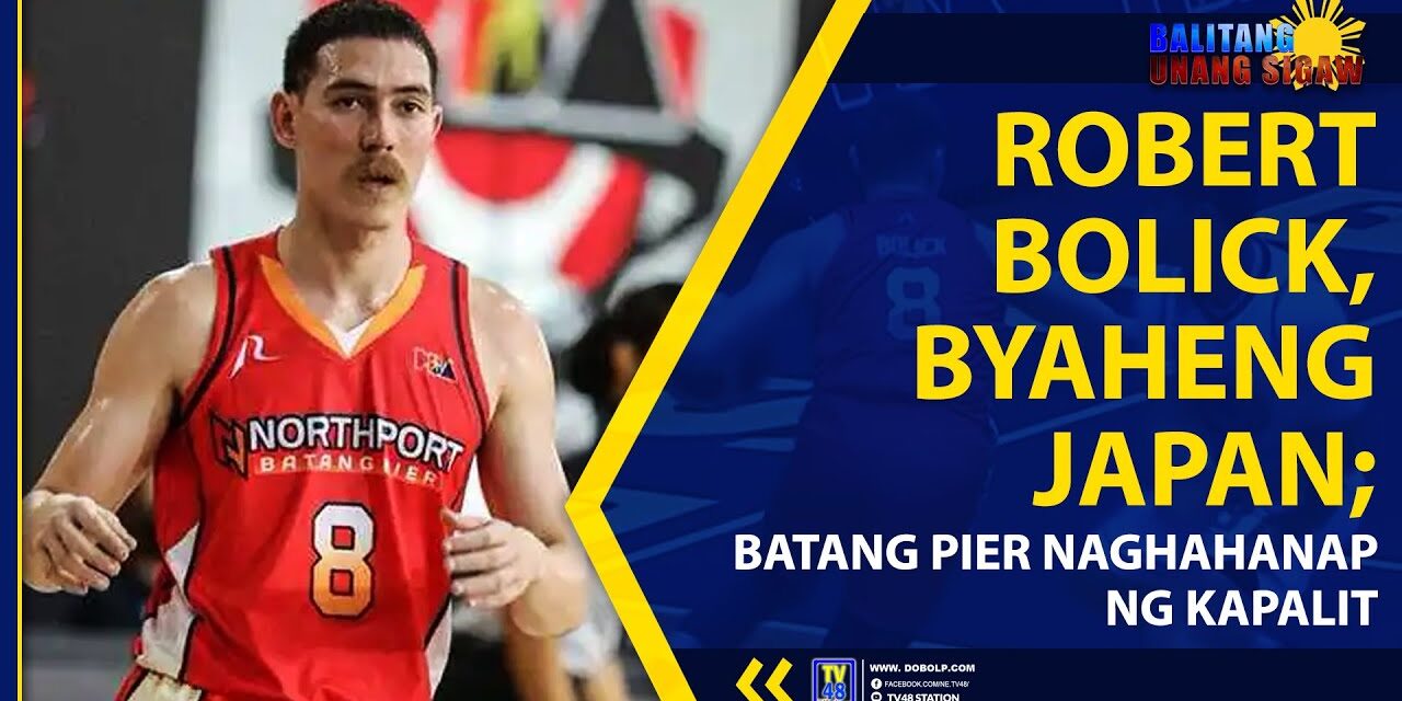 ROBERT BOLICK BYAHENG JAPAN, BATANG PIER NAGHAHANAP NG KAPALIT