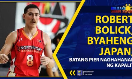 ROBERT BOLICK BYAHENG JAPAN, BATANG PIER NAGHAHANAP NG KAPALIT