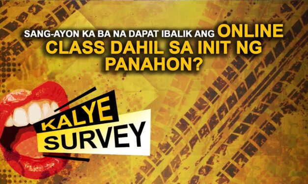SANG-AYON KA BA NA DAPAT IBALIK ANG ONLINE CLASS DAHIL SA INIT NG PANAHON?