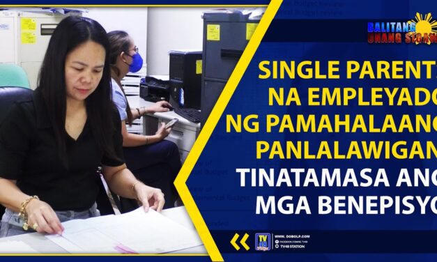 SINGLE PARENTS NA EMPLEYADO NG PAMAHALAANG PANLALAWIGAN, TINATAMASA ANG MGA BENEPISYO