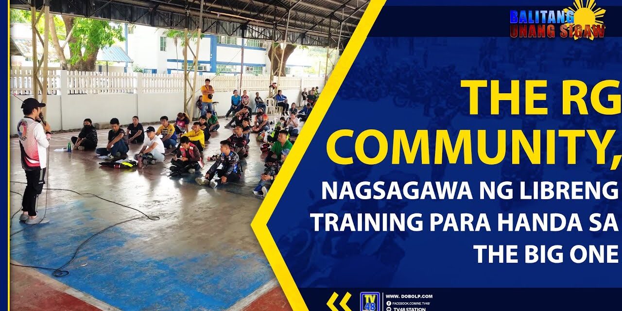 THE RG COMMUNITY, NAGSAGAWA NG LIBRENG TRAINING PARA HANDA SA THE BIG ONE