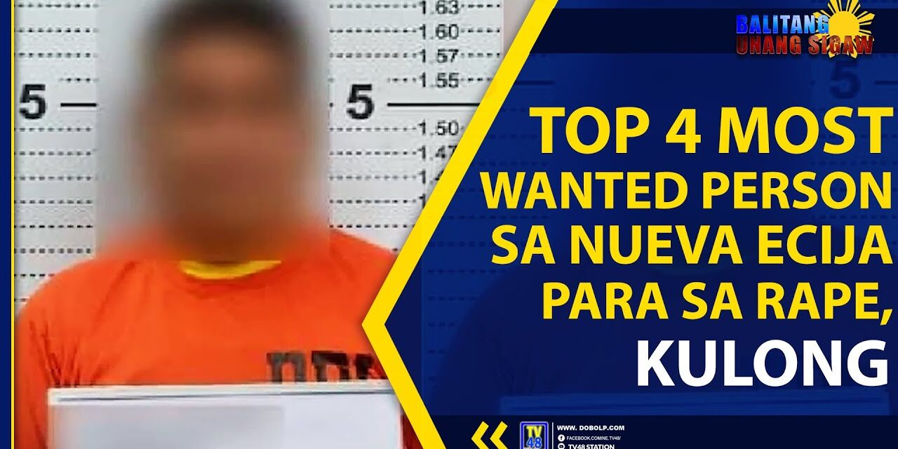 TOP 4 MOST WANTED PERSON SA NUEVA ECIJA PARA SA RAPE, KULONG