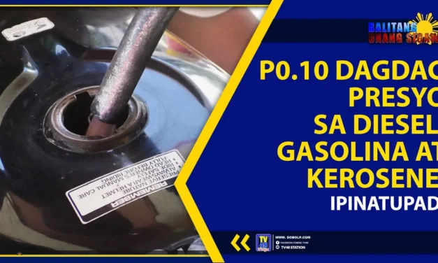P0.10 DAGDAG PRESYO DIESEL, GASOLINA, KEROSENE IPINATUPAD