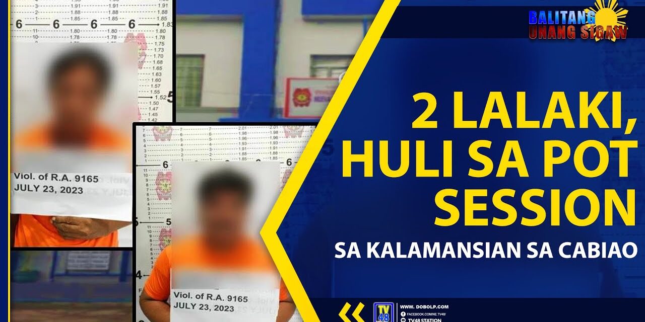 2 LALAKI, HULI SA POT SESSION SA KALAMANSIAN SA CABIAO