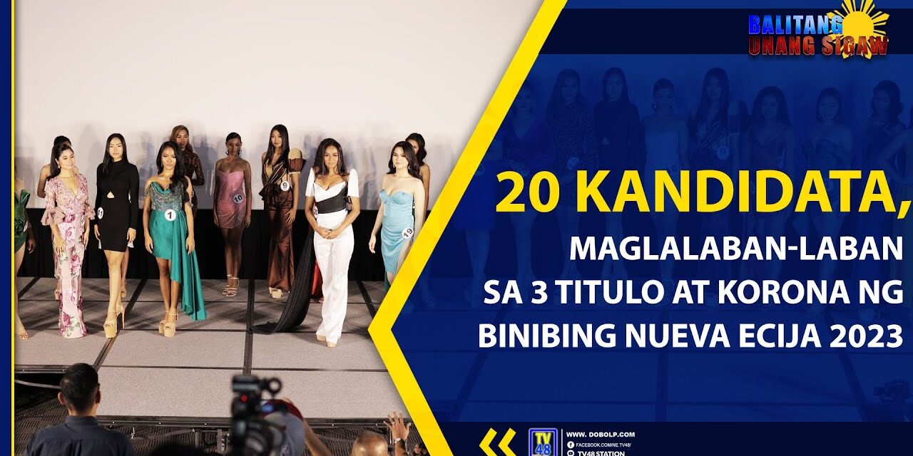 20 KANDIDATA, MAGLALABAN-LABAN SA 3 TITULO AT KORONA NG BINIBING NUEVA ECIJA 2023