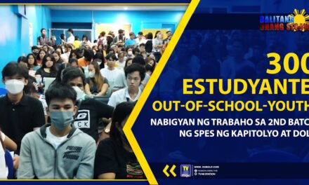 300 ESTUDYANTE, OUT-OF-SCHOOL-YOUTH, NABIGYAN NG TRABAHO SA 2ND BATCH NG SPES NG KAPITOLYO AT DOLE