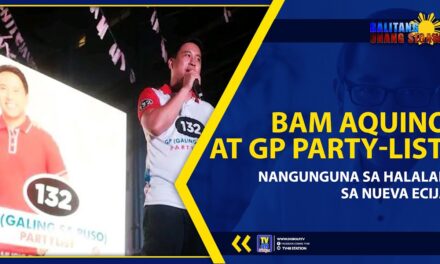 BAM AQUINO AT GP PARTY-LIST, NANGUNGUNA SA HALALAN SA NUEVA ECIJA