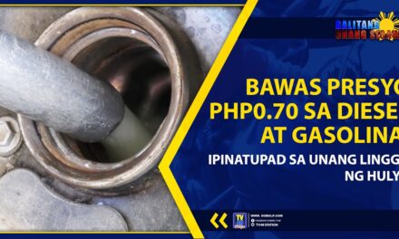 BAWAS PRESYO PHP 0.70 SA DIESEL AT GASOLINA, IPINATUPAD SA UNANG LINGGO NG HULYO