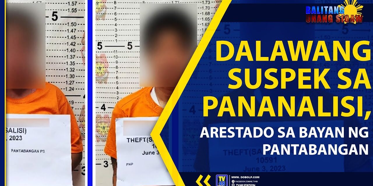 DALAWANG SUSPEK SA PANANALISI, ARESTADO SA BAYAN NG PANTABANGAN
