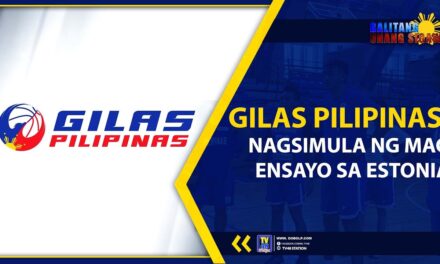 GILAS PILIPINAS,NAGSIMULA NG MAG ENSAYO SA ESTONIA