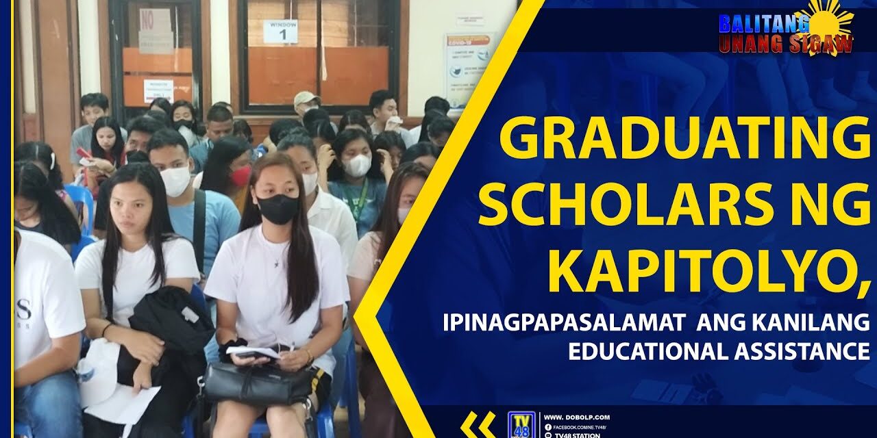 GRADUATING SCHOLARS NG KAPITOLYO, IPINAGPAPASALAMAT ANG KANILANG EDUCATIONAL ASSISTANCE
