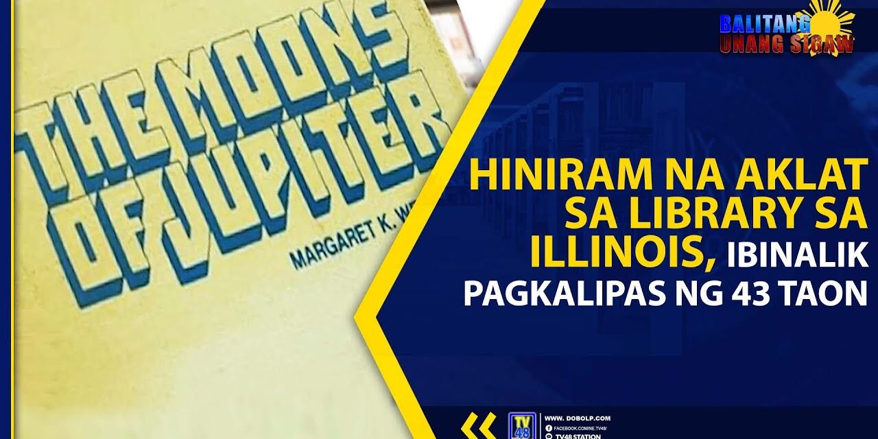 HINIRAM NA AKLAT SA LIBRARY SA ILLINOIS, IBINALIK PAGKALIPAS NG 43 TAON