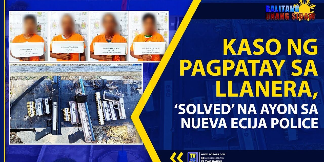 KASO NG PAGPATAY SA LLANERA, ‘SOLVED’ NA AYON SA NUEVA ECIJA POLICE