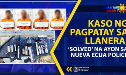 KASO NG PAGPATAY SA LLANERA, ‘SOLVED’ NA AYON SA NUEVA ECIJA POLICE