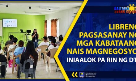 LIBRENG PAGSASANAY NG MGA KABATAANG NAIS MAGNEGOSYO, INIAALOK PA RIN NG DTI