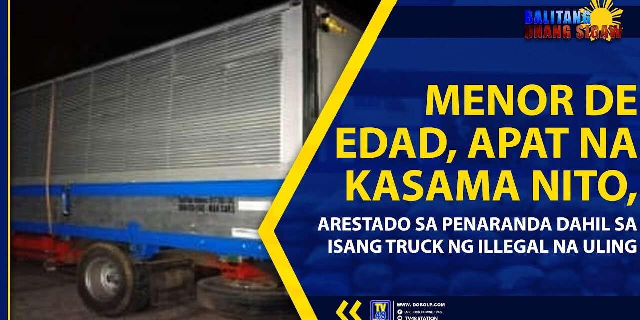 MENOR DE EDAD, APAT NA KASAMA NITO, ARESTADO SA PEÑARANDA DAHIL SA ISANG TRUCK NG ILLEGAL NA ULING
