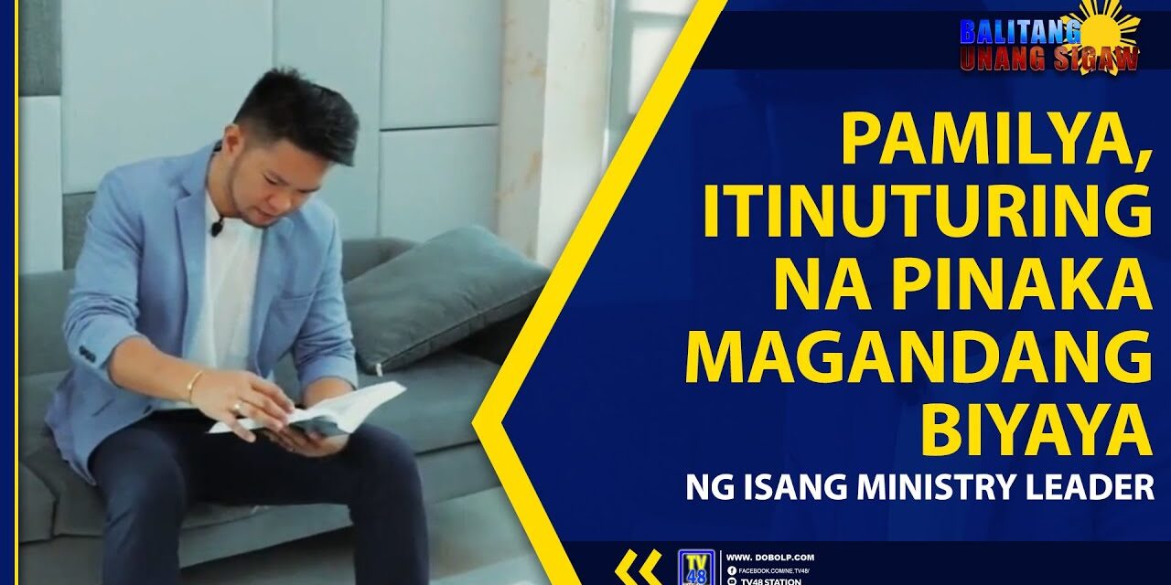PAMILYA, ITINUTURING NA PINAKA MAGANDANG BIYAYA NG ISANG MINISTRY LEADER
