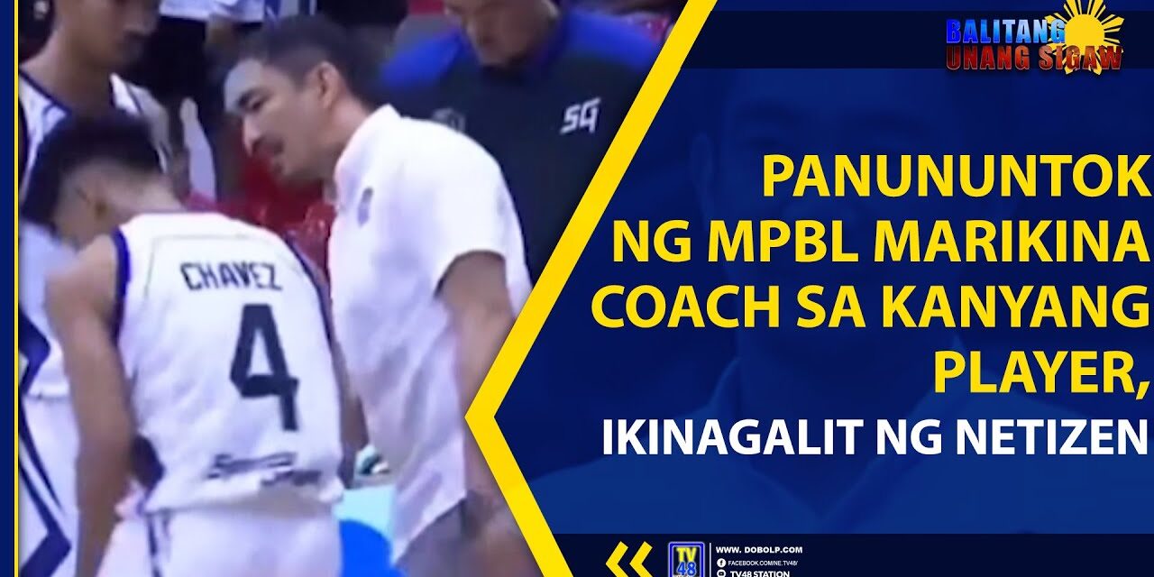 PANUNUNTOK NG MPBL MARIKINA SHOE MASTER COACH SA KANYANG PLAYER, IKINAGALIT NG MGA NETIZEN