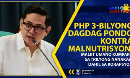 PHP 3-BILYONG DAGDAG PONDO KONTRA MALNUTRISYON, MALIIT UMANO KUMPARA SA TRILYONG NANAKAW