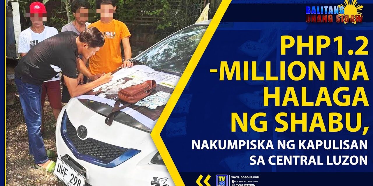 PHP1.2-MILLION NA HALAGA NG SHABU, NAKUMPISKA NG KAPULISAN SA CENTRAL LUZON