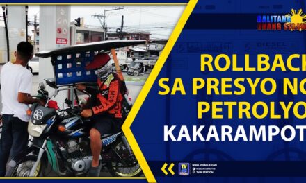 ROLLBACK SA PRESYO NG PETROLYO, KAKARAMPOT!