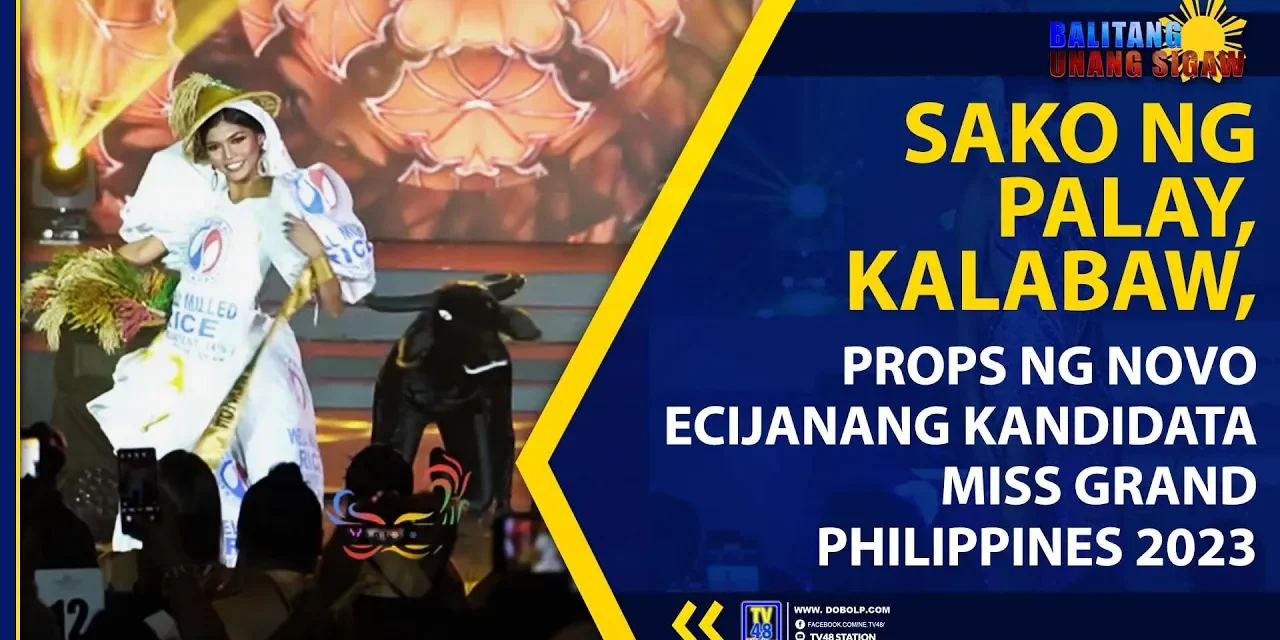 SAKO NG PALAY, KALABAW, PROPS NG NOVO ECIJANANG KANDIDATA SA MISS GRAND PHILIPPINES 2023