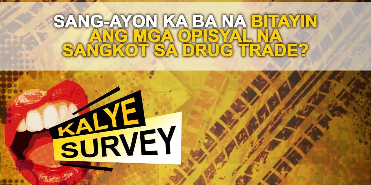 SANG-AYON KA BA NA BITAYIN ANG MGA OPISYAL NA SANGKOT SA DRUG TRADE