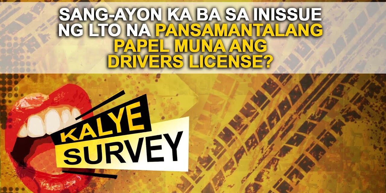 SANG-AYON KA BA SA INISSUE NG LTO NA PANSAMANTALANG PAPEL MUNA ANG DRIVERS LICENSE
