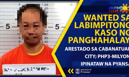 WANTED SA LABIMPITONG KASO NG PANGHAHALAY, ARESTADO SA CABANATUAN CITY; PHP3-MILYON, IPINATAW NA PYANSA