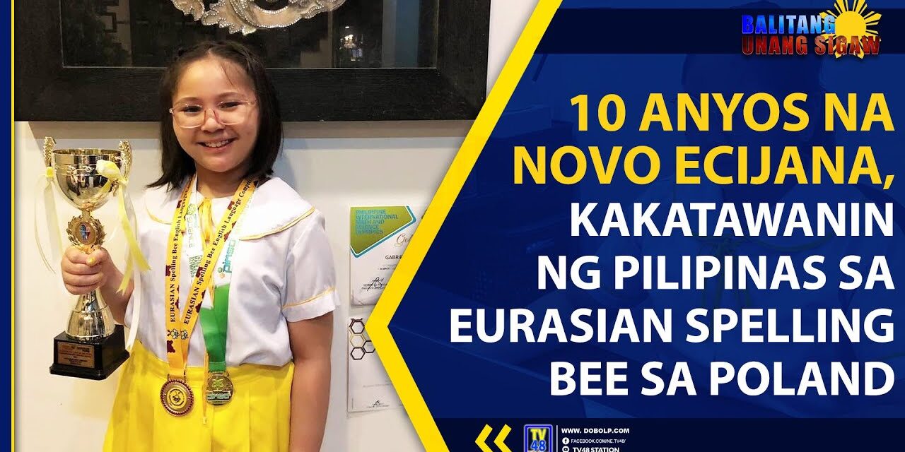 10 ANYOS NA NOVO ECIJANA, KAKATAWANIN NG PILIPINAS SA EURASIAN SPELLING BEE SA POLAND