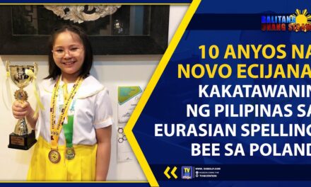 10 ANYOS NA NOVO ECIJANA, KAKATAWANIN NG PILIPINAS SA EURASIAN SPELLING BEE SA POLAND