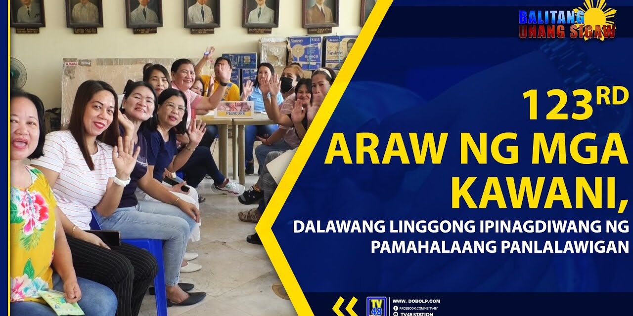 123RD ARAW NG MGA KAWANI, DALAWANG LINGGONG IPINAGDIWANG NG PAMAHALAANG PANLALAWIGAN