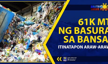 61K MT NG BASURA SA BANSA, ITINATAPON ARAW-ARAW