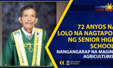 72 ANYOS NA LOLO NA NAGTAPOS NG SENIOR HIGH SCHOOL, NANGANGARAP NA MAGING AGRICULTURIST