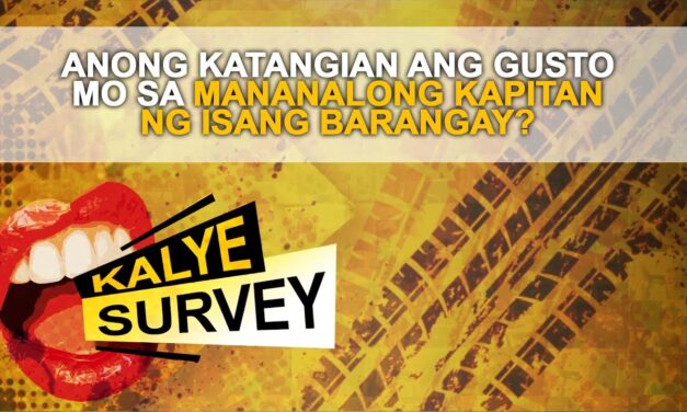 ANONG KATANGIAN ANG GUSTO MO SA MANANALONG KAPITAN NG ISANG BARANGAY?