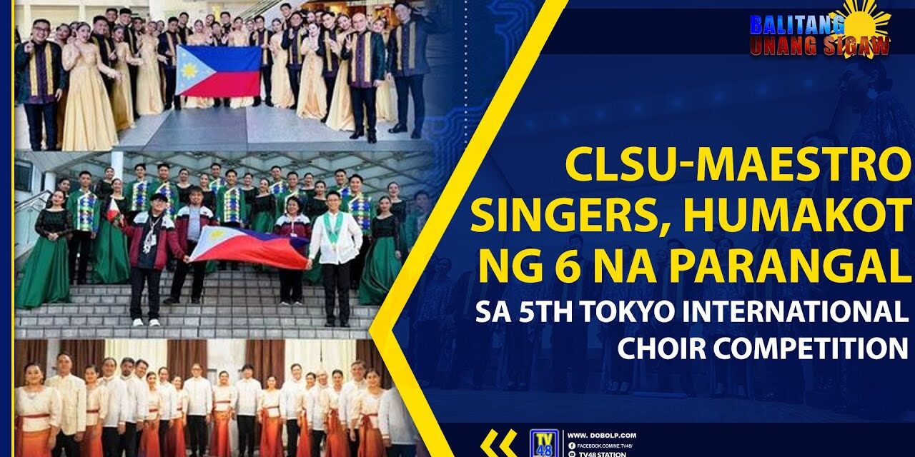 CLSU-MAESTRO SINGERS, HUMAKOT NG 6 NA PARANGAL SA 5TH TOKYO INTERNATIONAL CHOIR COMPETITION