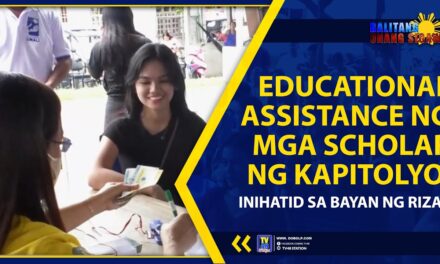 EDUCATIONAL ASSISTANCE NG MGA SCHOLAR NG KAPITOLYO, INIHATID SA BAYAN NG RIZAL