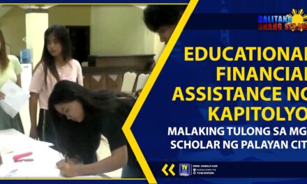 EDUCATIONAL FINANCIAL ASSISTANCE NG KAPITOLYO, MALAKING TULONG SA MGA SCHOLAR NG PALAYAN CITY