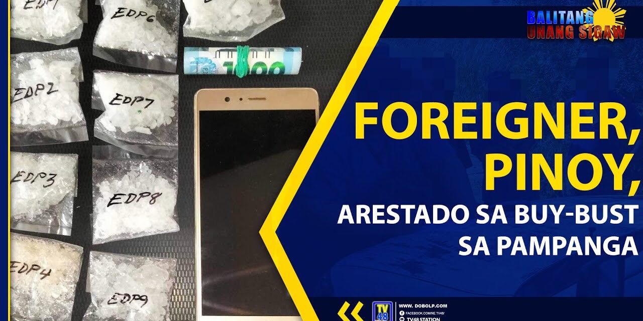 FOREIGNER, PINOY, ARESTADO SA BUY-BUST SA PAMPANGA