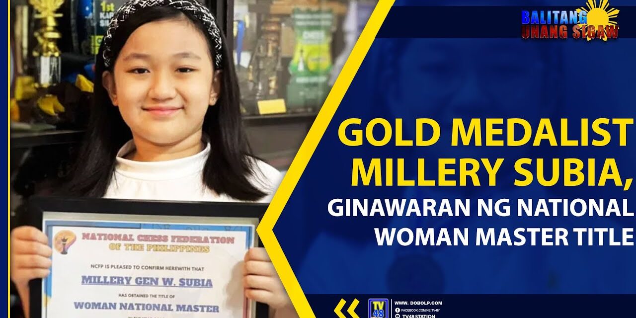 GOLD MEDALIST MILLERY SUBIA, GINAWARAN NG NATIONAL WOMAN MASTER TITLE