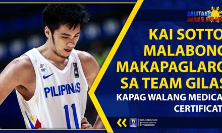 KAI SOTTO, MALABONG MAKAPAGLARO SA TEAM GILAS KAPAG WALANG MEDICAL CERTIFICATE