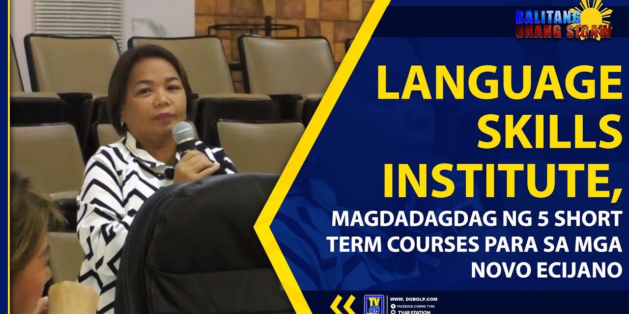 LANGUAGE SKILLS INSTITUTE, MAGDADAGDAG NG 5 SHORT TERM COURSES PARA SA MGA NOVO ECIJANO