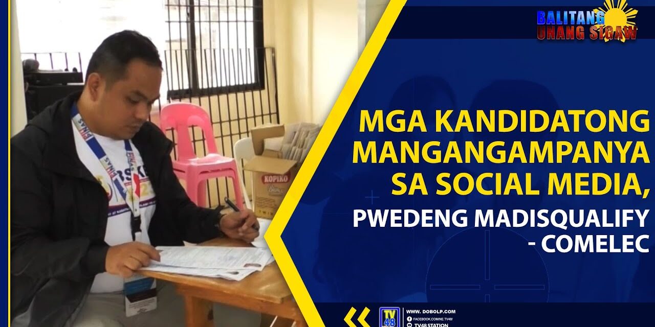 MGA KANDIDATONG MANGANGAMPANYA SA SOCIAL MEDIA, PWEDENG MADISQUALIFY- COMELEC