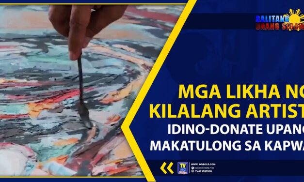 MGA LIKHA NG KILALANG ARTIST, IDINO-DONATE UPANG MAKATULONG SA KAPWA