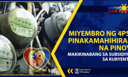 MIYEMBRO NG 4Ps, PINAKAMAHIHIRAP NA PINOY, MAKIKINABANG SA SUBSIDIYA SA KURYENTE