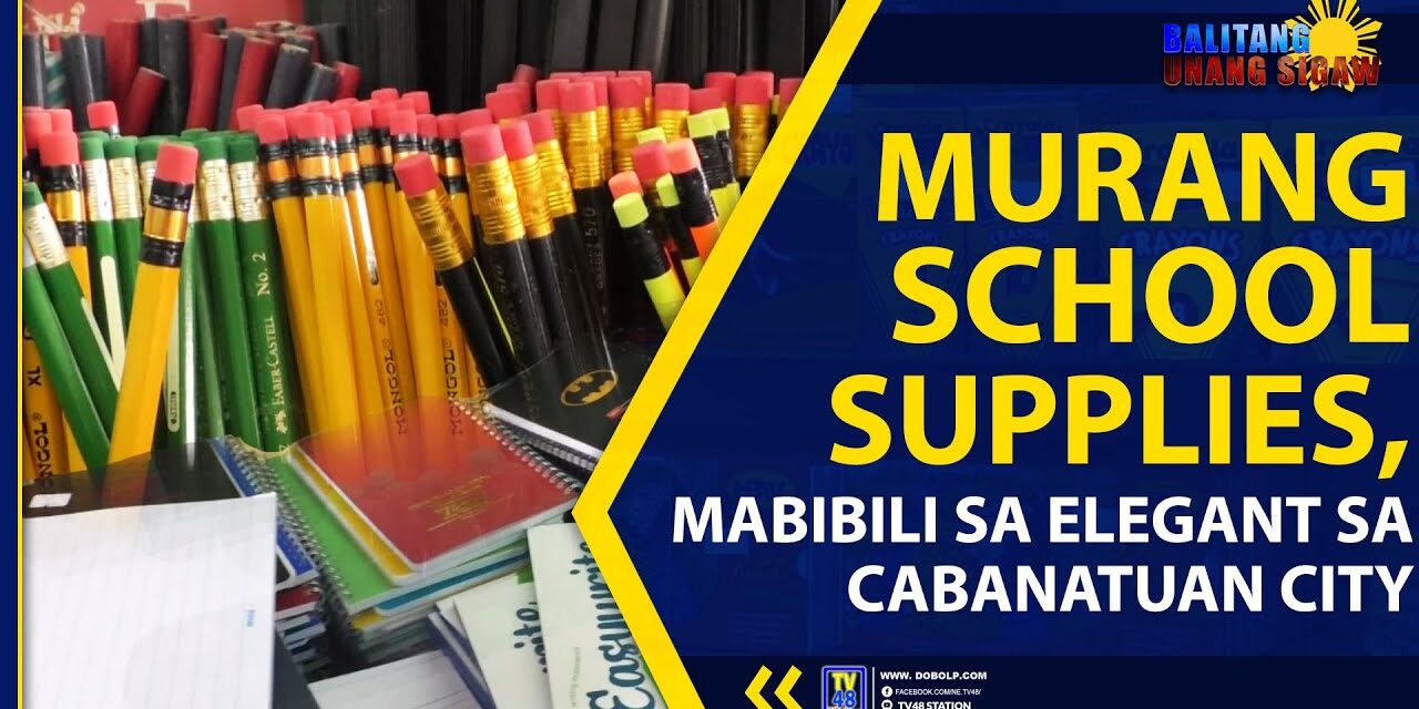 MURANG SCHOOL SUPPLIES, MABIBILI SA ELEGANT SA CABANATUAN CITY