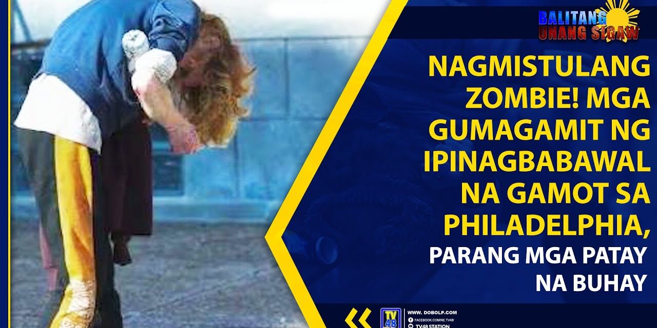 NAGMISTULANG ZOMBIE! MGA GUMAGAMIT NG IPINAGBABAWAL NA GAMOT SA PHILADELPHIA, PARANG MGA PATAY NA BUHAY