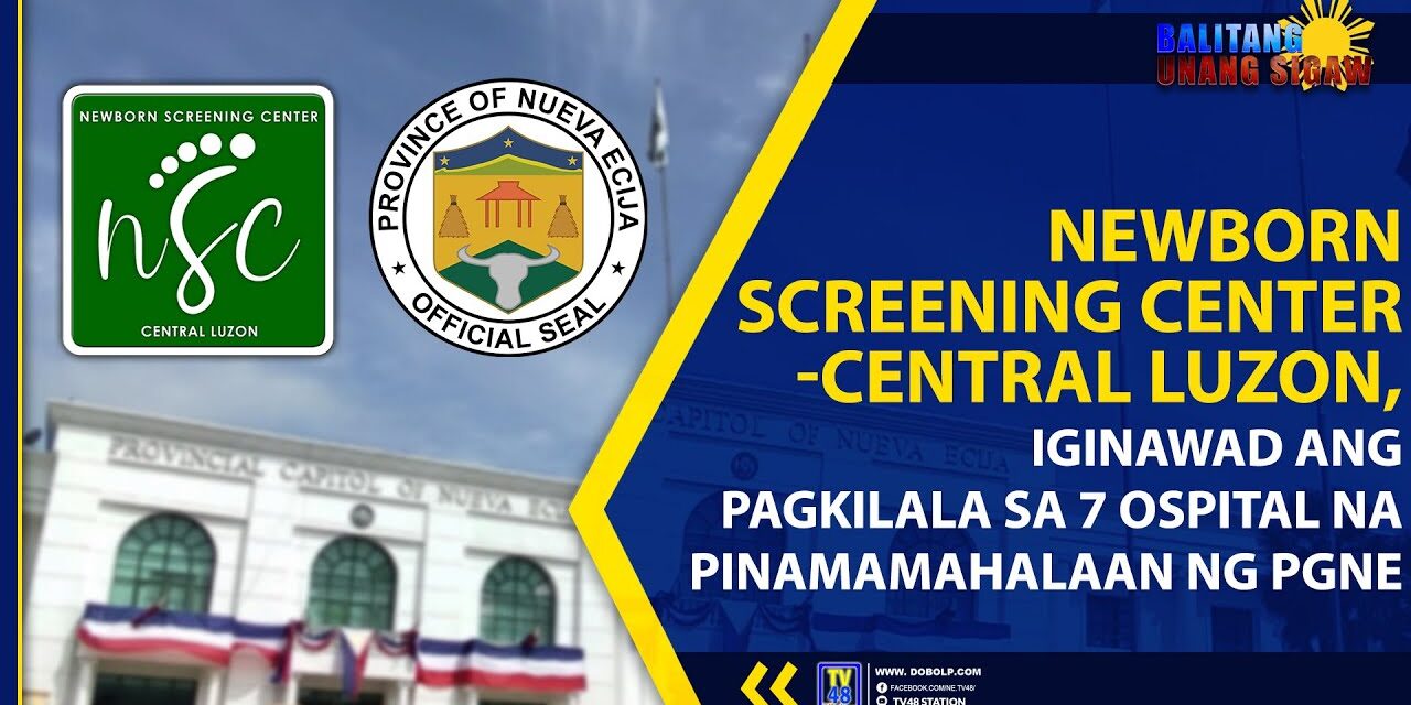 NEWBORN SCREENING CENTER-CENTRAL LUZON, IGINAWAD ANG PAGKILALA SA 7 OSPITAL NA PINAMAMAHALAAN NG PGNE